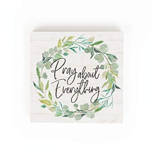 P_ Graham Dunn Pray About Everything White 5 x 5 Pine Wood Decorative Small Tabletop Sign