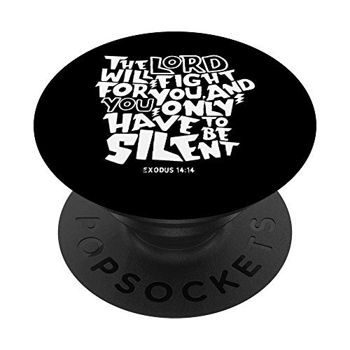 Exodus 1414 The Lord Will Fight for You Bible Verse PopSockets Grip and Stand for Phones and Tablets Exodus 1414 The Lord Will Fight for You Bible Verse PopSockets Grip and Stand for Phones and Tablets