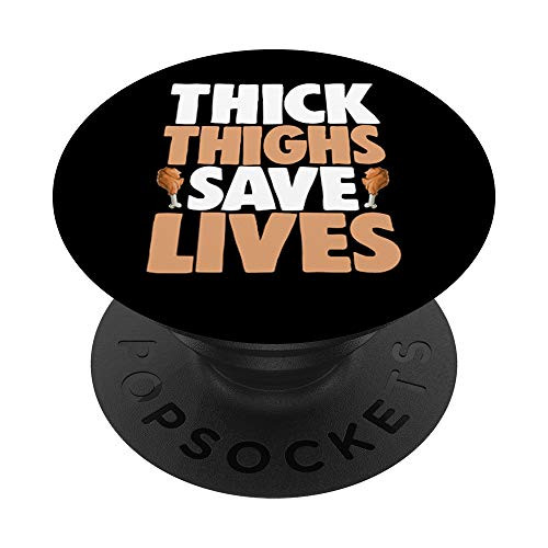 Thanksgiving Turkey Thick Thighs Save Lives Funny Gift PopSockets Grip and Stand for Phones and Tablets