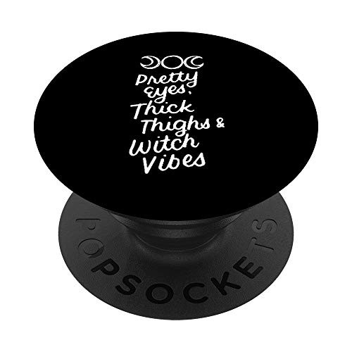 Pretty Eyes Thick Thighs Witch Vibes Halloween Wiccan Gifts PopSockets PopGrip Swappable Grip for Phones  and  Tablets