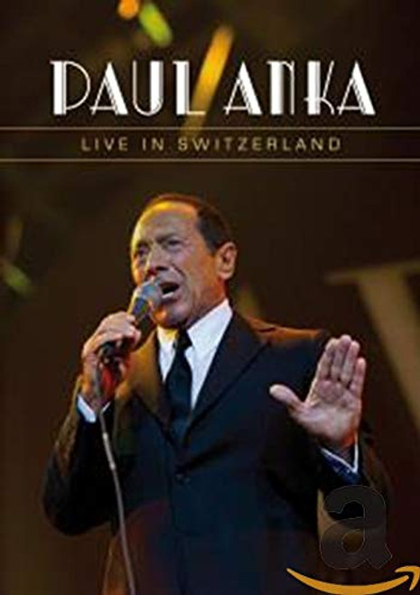 Paul Anka Live in Switzerland Paul Anka Live in Switzerland