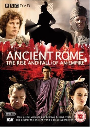 Ancient Rome the Rise  and  Fall of An Empire