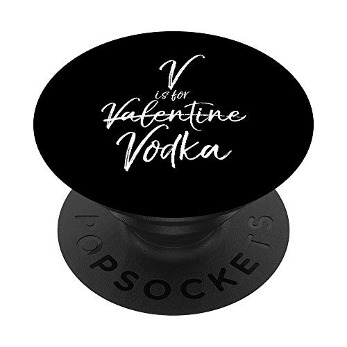 Funny Valentines Day Quote for Singles Cute V is for Vodka PopSockets Grip and Stand for Phones and Tablets Funny Valentines Day Quote for Singles Cute V is for Vodka PopSockets Grip and Stand for Phones and Tablets