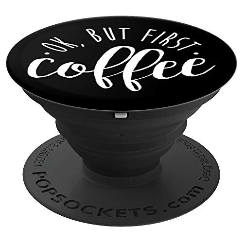 Ok but First Coffee Black PopSockets Stand for Smartphones and Tablets - PopSockets Grip and Stand for Phones and Tablets