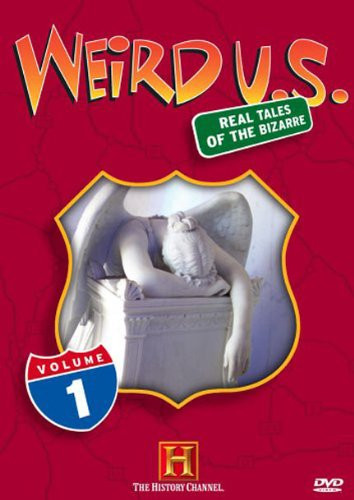 Weird U.S. Vol. 1 History Channel