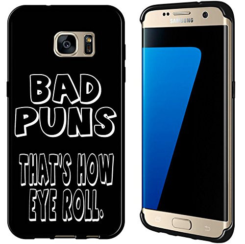 Bad Puns Thats How Eye Roll for Samsung Galaxy S7 Edge G935 Case Cover by Atomic Market