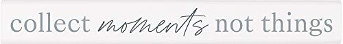 P. Graham Dunn Collect Moments Things Classic White 10 x 1.5 Pine Wood Tabletop Stick Sign