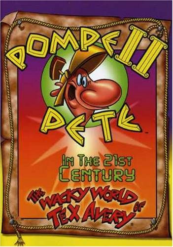 Wacky World of Tex Avery Pompei Pete in the 21st Century