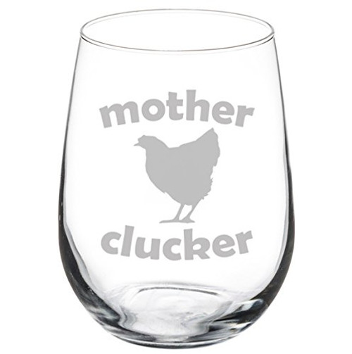 Wine Glass Goblet Funny Chicken Hen Mother Clucker (17 oz Stemless) Wine Glass Goblet Funny Chicken Hen Mother Clucker (17 oz Stemless)