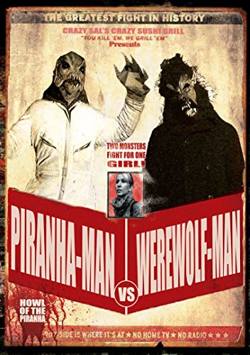 Piranha-Man vs. Werewolf-Man Howl of the Piranha
