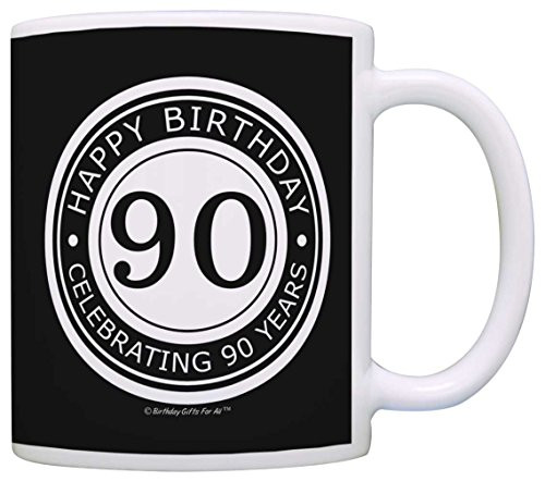 90th Birthday Gifts For All Happy Birthday Celebrating 90 Years Gift Coffee Mug Tea Cup Black