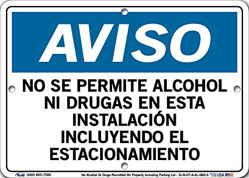 Vestil Spanish Notice Sign SI-N-07-A-AL-080-S Aluminum 0.08 Overall Size 10.5inchW x 7.5inchH. NO SE PERMITE ALCOHOL NI DRUGAS EN ESTA INSTALACIÓN INCLUYENDO EL ESTACIONAMIENTO No Alcohol Or Drugs Permitted On Property Including Parking Lot.