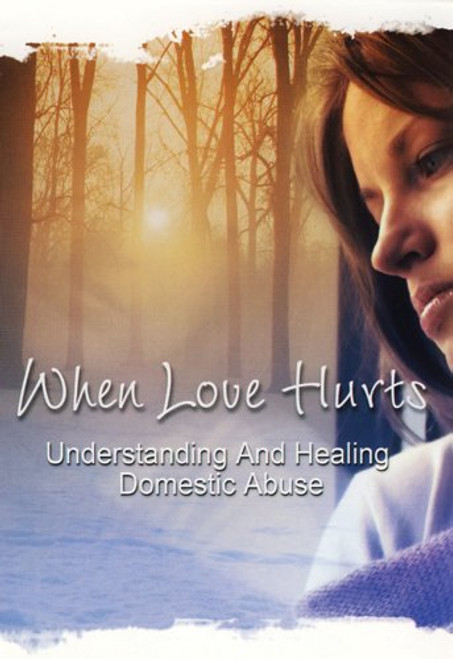 When Love Hurts Understanding and Healing Domestic Abuse