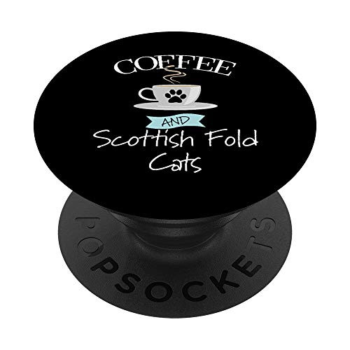 Scottish Fold Cat Mom Coffee Lover Gift Funny Saying Quote PopSockets Grip and Stand for Phones and Tablets Scottish Fold Cat Mom Coffee Lover Gift Funny Saying Quote PopSockets Grip and Stand for Phones and Tablets