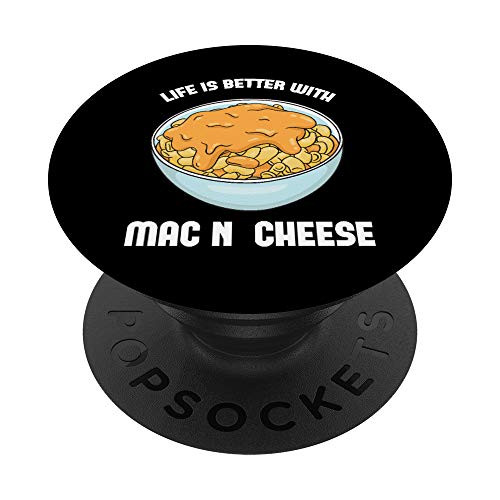 Life is Better with Mac N Cheese - Macaroni and Cheese Lover PopSockets PopGrip Swappable Grip for Phones  and  Tablets