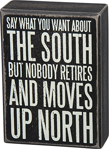 Primitives by Kathy Say What You Want About The South Box Sign