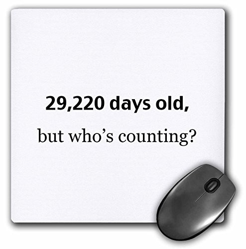3dRose LLC 8 x 8 x 0.25 Inches Mouse Pad, 29 220 Days Old But Who'S Counting Happy 80Th Birthday (mp_107322_1)