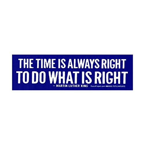 Peace Resource Project Martin Luther King, Jr MLK Quote- The Time is Always Right Small Magnetic Car Bumper Sticker Fridge Magnet 5.5-by-1.75 Inches