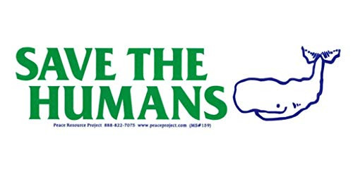 Peace Resource Project Save The Humans Whale Funny Cute Environmental Climate Change Small Car Magnetic Bumper Sticker Fridge Magnet 5.875-by-1.625 Inches