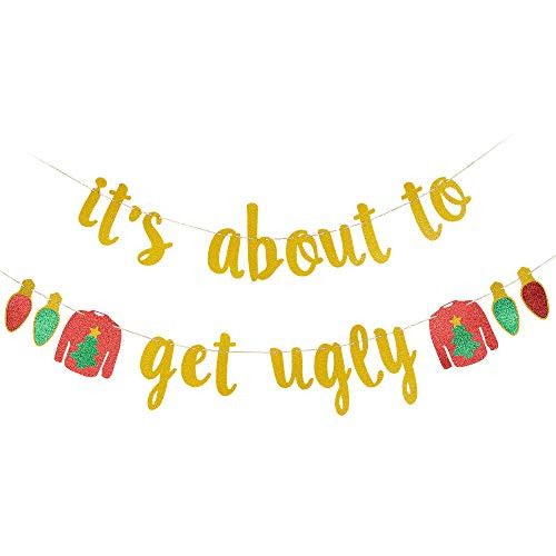 Gold Glittery It's About To Get Ugly Banner- Ugly Sweater Party Decorations,Christmas Party Decorations, Grinch Christmas Decorations, Merry Friendsmas Decorations, Christmas Decorations for Home Office Mantel