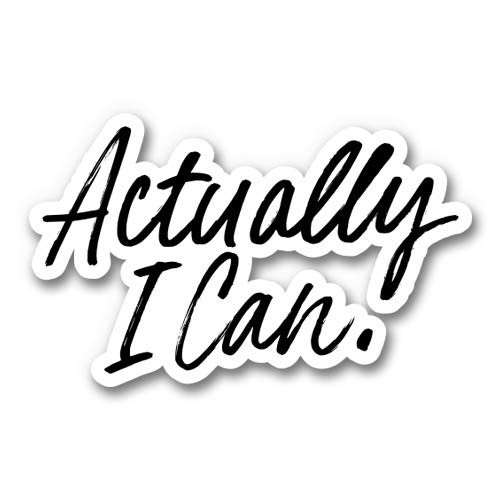 GT Graphics Express Actually I Can - 8inch  Vinyl Sticker - for Car Laptop I-Pad - Waterproof Decal