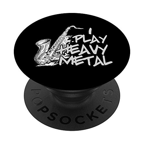 I Play Heavy Metal Funny Saxophone Lover Sax Player PopSockets Grip and Stand for Phones and Tablets