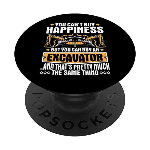 Excavator You Can't Buy Happiness Heavy Equipment Operator PopSockets PopGrip Swappable Grip for Phones  and  Tablets