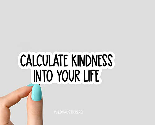 TAMENGI Calculate Kindness into Your Life Sticker, Math Laptop Stickers, Math Water Bottle Decals, Tumbler Stickers Math Stickers, Office Sticker