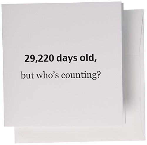 3dRose Greeting Cards, 29,220 Days Old, But Who'S Counting. Happy 80Th Birthday, Set of 6 (gc_107322_1)