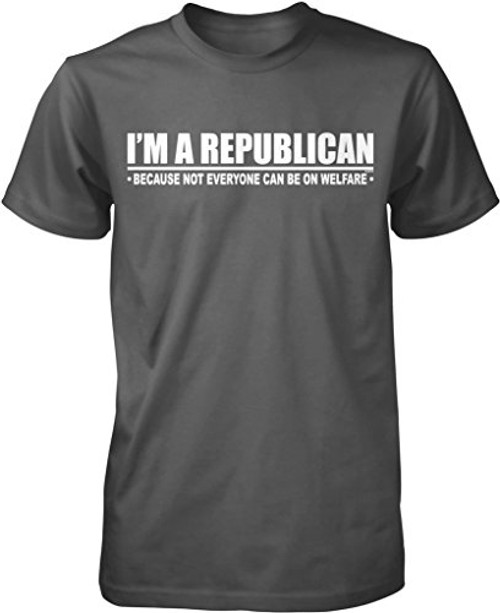 NOFO Clothing Co I'm a Republican Because Not Everyone Can Be On Welfare Men's T-Shirt, L Char Charcoal NOFO Clothing Co I'm a Republican Because Not Everyone Can Be On Welfare Men's T-Shirt, L Char Charcoal