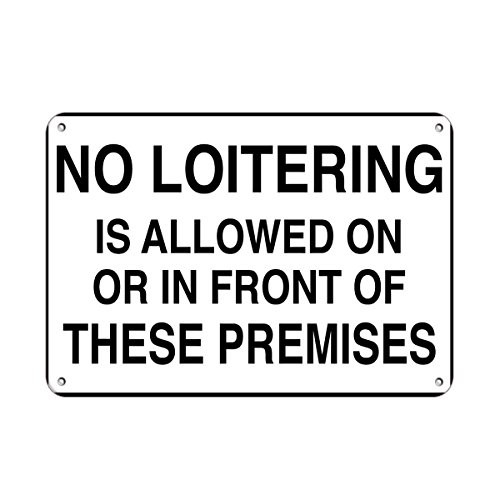 Aluminum Horizontal Metal Sign Multiple Sizes No Loitering is Allowed on Or in Front of These Premises White Office Etiquette with Border Weatherproof Street Signage 14x10Inches