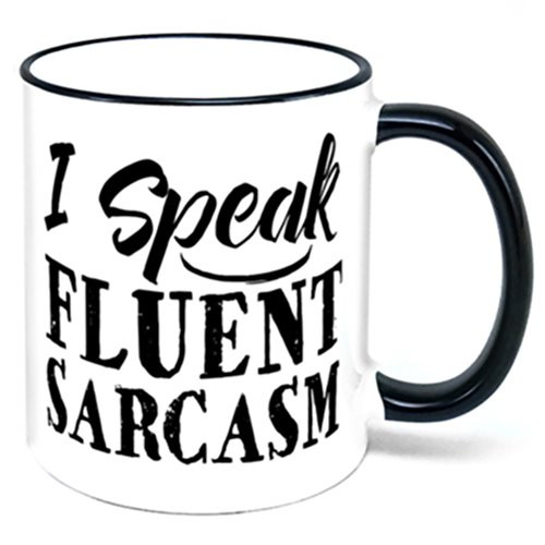 I Speak Fluent Sarcasm Coffee Mug sarcastic gift