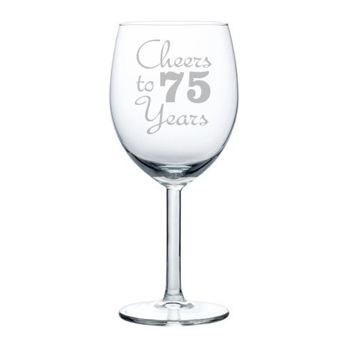 Wine Glass Goblet Cheers To 75 Years Anniversary 75th Birthday 10oz