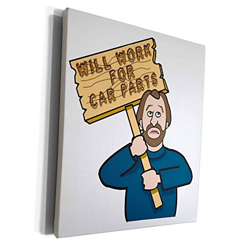 3dRose Dooni Designs Humorous Bribery Signs Sarcasm Designs - Funny Humorous Man Guy With A Sign Will Work For Car Parts - Museum Grade Canvas Wrap cw_117038_1