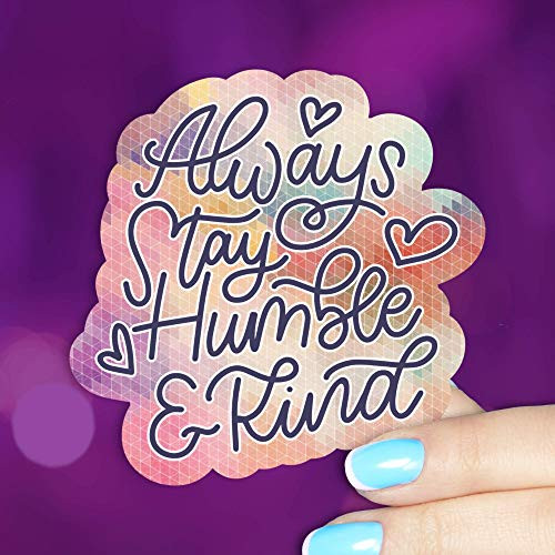 Always Stay Humble  and  Kind Vinyl Waterproof Sticker
