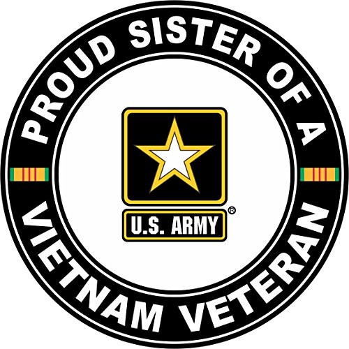 Military Vet Shop U.S. Army Proud Sister a Vietnam Veteran Window Bumper Sticker Decal 3.8inch Military Vet Shop U.S. Army Proud Sister a Vietnam Veteran Window Bumper Sticker Decal 3.8inch