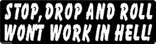 BIKERSTUFFUS Stop  Drop and ROLL Won_t Work in Hell Helmet Sticker Hard HAT Sticker Toolbox Sticker Laptop Sticker