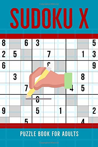 Sudoku X Puzzle Book For Adults  100 Medium To Hard Sudoku Diagonal Variant Puzzles