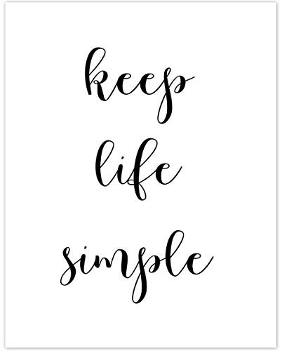 Keep Life Simple - 11x14 Unframed Typography Art Print - Makes a Great Inspirational Gift Under 15