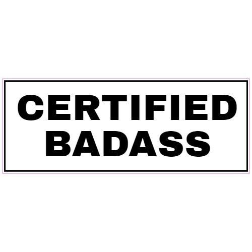 U.S. Custom Stickers Certified Badass Sticker  4inch