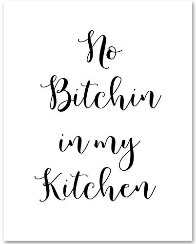 No Bitchin_ in My Kitchen - 11x14 Unframed Typography Art Print - Makes a Great Funny Kitchen Decor Gift Under 15