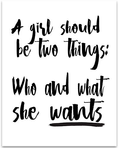 A Girl Should Be Two Things Who and What She Wants - 11x14 Unframed Typography Art Print - Great Inspirational Gift Under 15