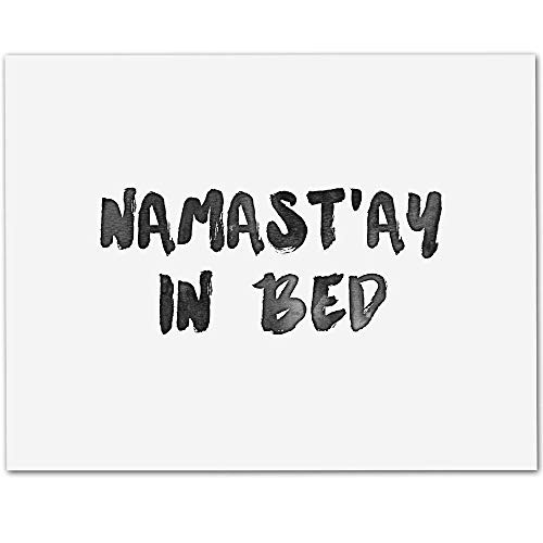 Namast_ay In Bed - 11x14 Unframed Typography Art Print - Makes a Great Funny Bedroom Decor Gift Under 15