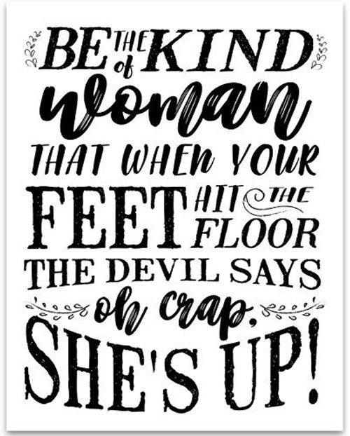 Be The Kind of Woman - 11x14 Unframed Typography Art Print - Great Inspirational Gift Under 15