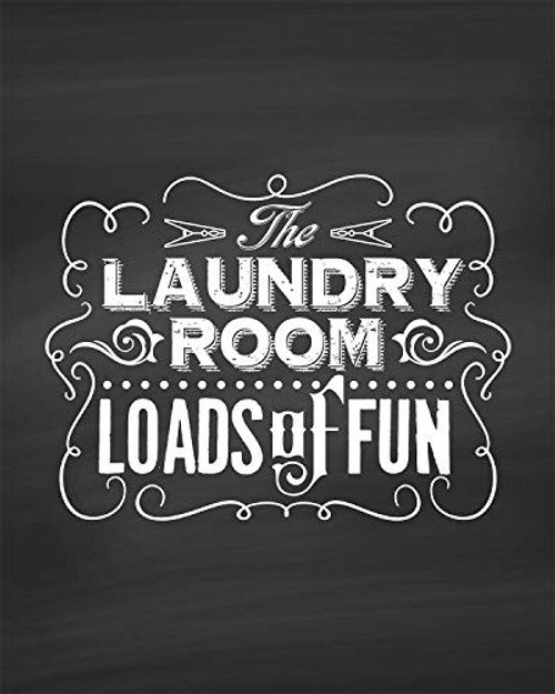 The Laundry Room Loads of Fun - Wall Decor Art Print - 8x10 unframed print - great for laundry room or home decor