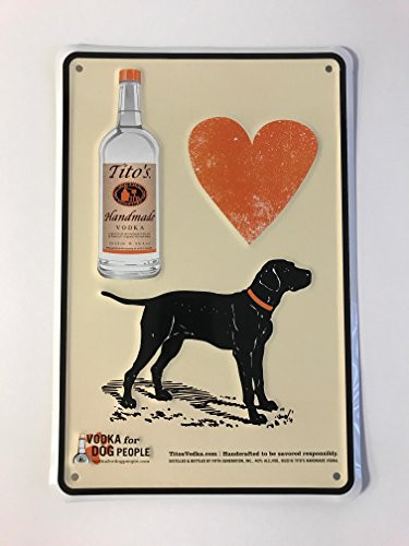 Tito's Vodka Metal Sign - Vodka for Dog People - 12" x 8"