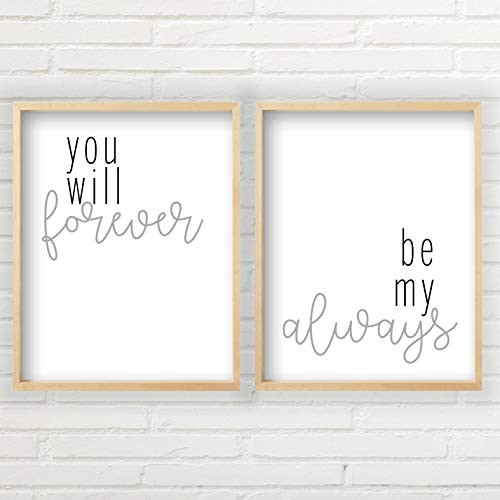 You Will Forever Be My Always Wall Decor -Unframed Prints - Multiple Sizes  Farmhouse Decor  You_ll Forever Be My Always Sign  Great Gift  2 Unframed Farmhouse Prints  Minimalist Wall Art-