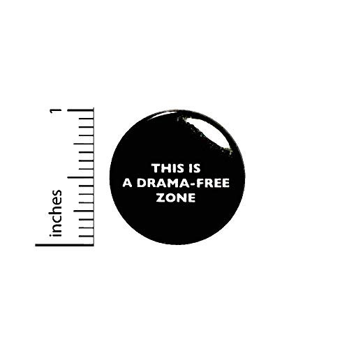 This Is A Drama-Free Zone Sarcastic Button for Backpack or Jacket Pinback Nerdy Geeky Funny Pin 1 Inch 8-29