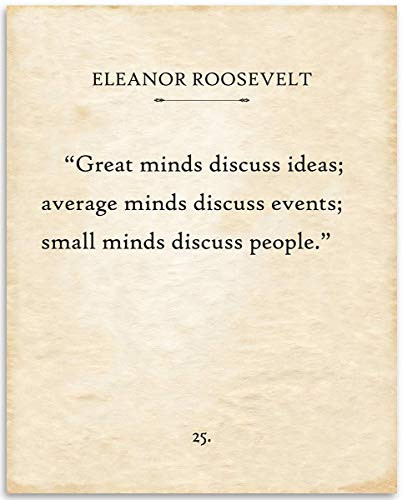 Eleanor Roosevelt - Great Minds Discuss Ideas - 11x14 Unframed Typography Quote - Great Inspirational and Motivational Gift and Classroom Decor Under 15