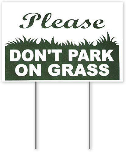 Don_t Park On Grass Yard Sign - Heavy Duty Grass Sign - No Parking Sign - Please Do Not Park Sign - Please Do Not Drive Or Park On Grass Yard Sign - 8inch X12inch  Plastic Coroplast Signs with Stakes
